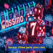 baixar filme pelo utorrent